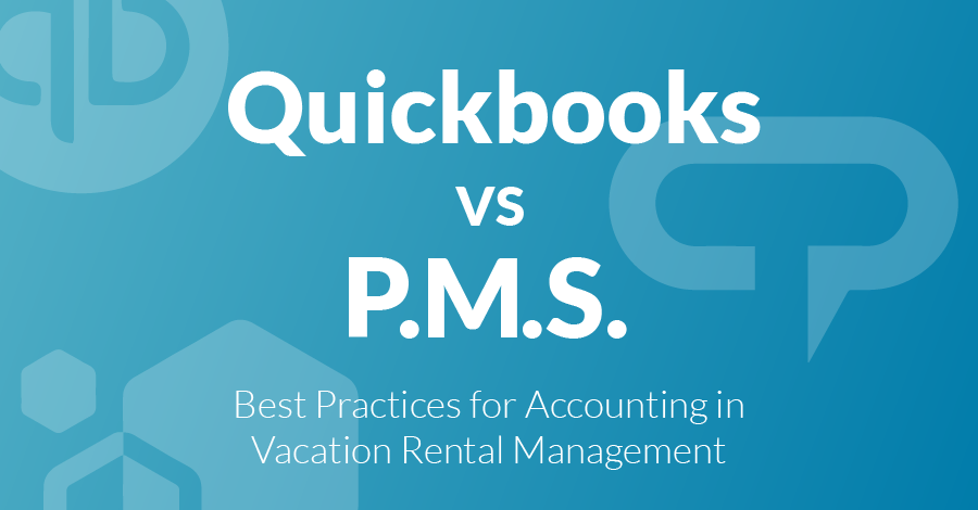 Quickbooks vs P.M.S. Best Practices for Accounting in Vacation Rental Management